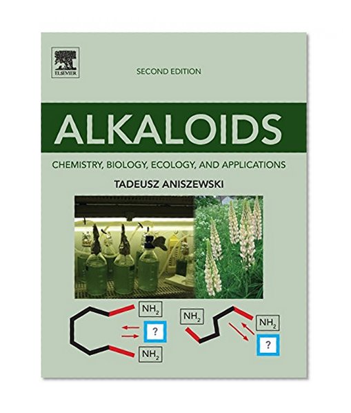 Alkaloids, Second Edition: Chemistry, Biology, Ecology, and Applications