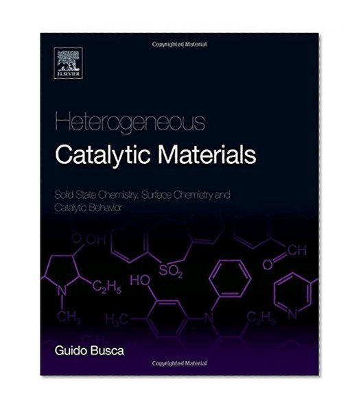Heterogeneous Catalytic Materials: Solid State Chemistry, Surface Chemistry and Catalytic Behaviour