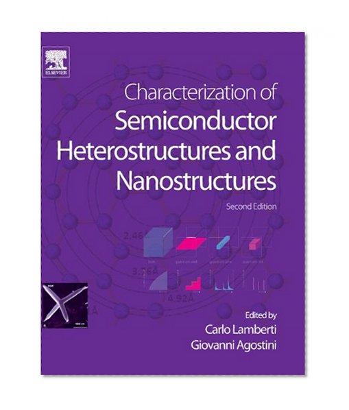 Characterization of Semiconductor Heterostructures and Nanostructures, Second Edition