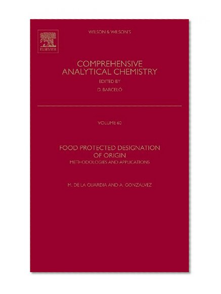 Food Protected Designation of Origin, Volume 60: Methodologies and Applications (Comprehensive Analytical Chemistry)