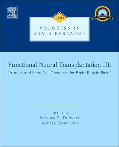 Functional Neural Transplantation III, Volume 200: Primary and Stem Cell Therapies for Brain Repair, Part I