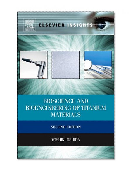 Bioscience and Bioengineering of Titanium Materials, Second Edition (Elsevier Insights)