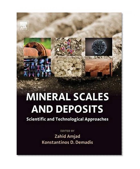 Mineral Scales and Deposits: Scientific and Technological Approaches