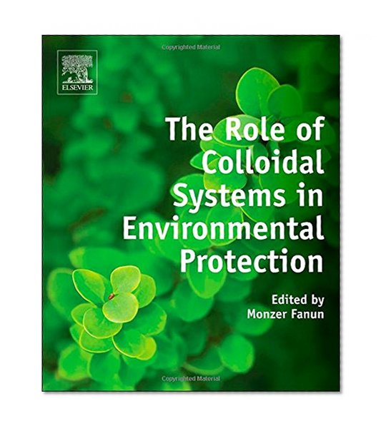 The Role of Colloidal Systems in Environmental Protection