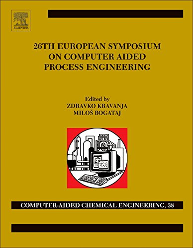 26th European Symposium on Computer Aided Process Engineering, Volume 38: Part A and B (Computer Aided Chemical Engineering)
