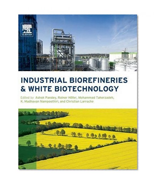Industrial Biorefineries and White Biotechnology