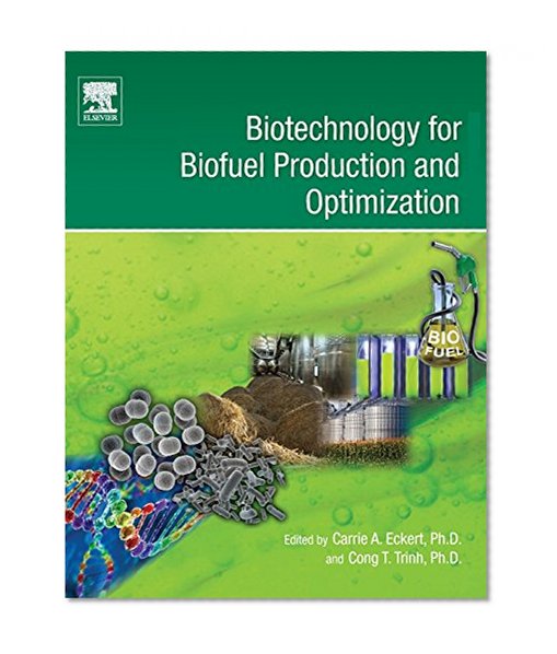 Biotechnology for Biofuel Production and Optimization