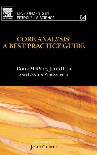 Core Analysis: A Best Practice Guide, Volume 64 (Developments in Petroleum Science)