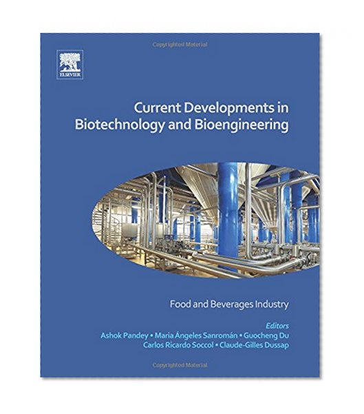 Current Developments in Biotechnology and Bioengineering: Food and Beverages Industry