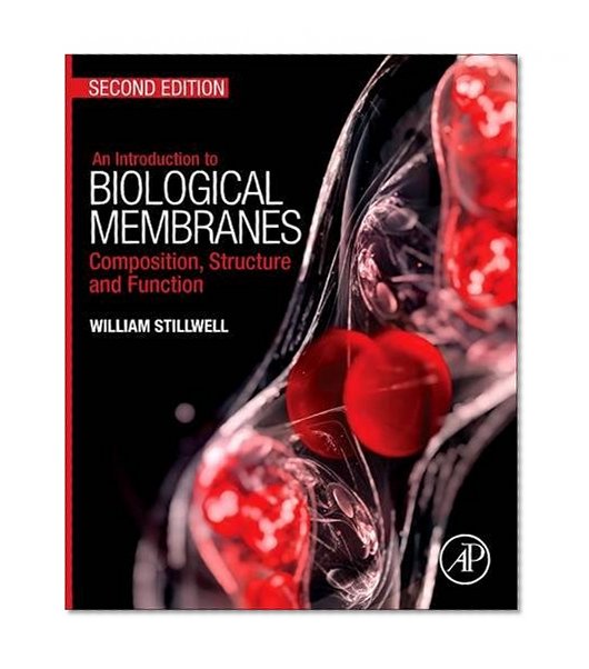 An Introduction to Biological Membranes, Second Edition: Composition, Structure and Function
