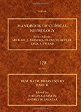 Traumatic Brain Injury, Part II, Volume 128: Handbook of Clinical Neurology (Series Editors: Aminoff, Boller and Swaab)