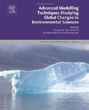 Advanced Modelling Techniques Studying Global Changes in Env (Developments in Environmental Modelling)