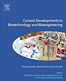 Current Developments in Biotechnology and Bioengineering: Bioprocesses, Bioreactors and Controls