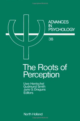 The Roots of Perception: Individual Differences in Information Processing Within and Beyond Awareness (Advances in Psychology)