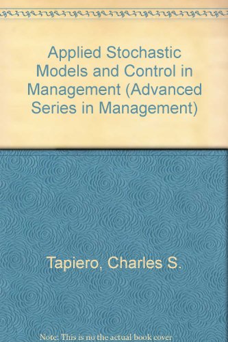 Applied Stochastic Models and Control in Management (Advanced Series in Management)