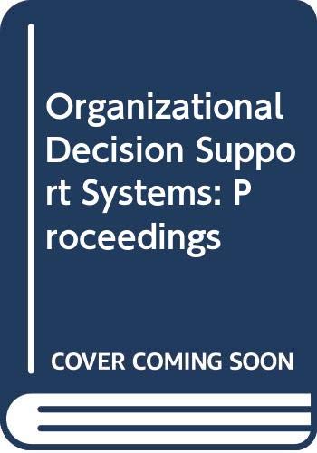 Organizational Decision Support Systems: Proceedings