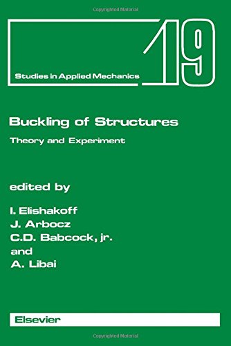 Buckling of Structures: Theory and Experiment (Studies in Applied Mechanics, Vol 19)