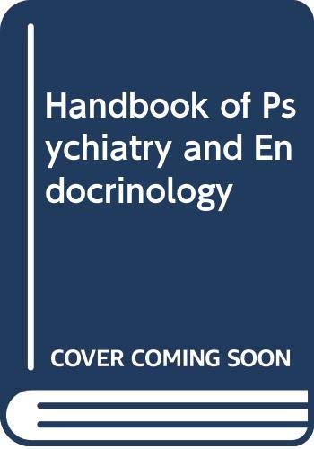 Handbook of Psychiatry and Endocrinology