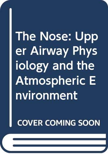 The Nose: Upper Airway Physiology and the Atmospheric Environment