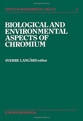 Biological and Environmental Aspects of Chromium (Topics in Environmental Health Series)