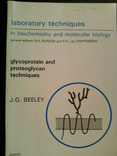 Glycoprotein and Proteoglycan Techniques (Laboratory Techniques in Biochemistry and Molecular Biology) (Vol 16)
