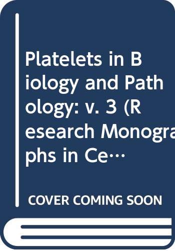 Platelets In Biology And Pathology Iii (Research Monographs in Cell & Tissue Physiology) (v. 3)
