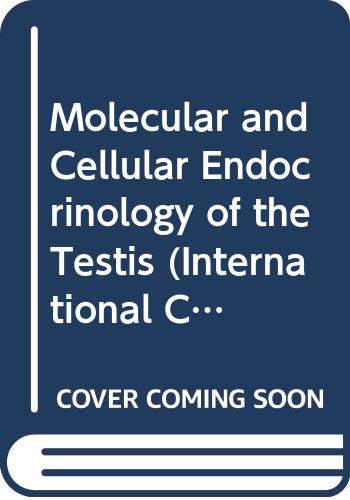 Molecular and Cellular Endocrinology of the Testis (International Congress Series)