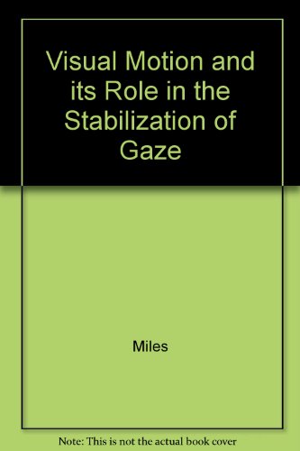 Visual Motion and Its Role in the Stabilization of Gaze (Handbooks in Economics)