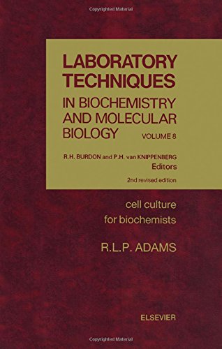 Cell Culture for Biochemists (Laboratory Techniques in Biochemistry and Molecular Biology) (v. 8)