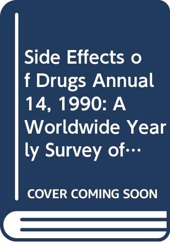 Side Effects of Drugs Annual 14, 1990: A Worldwide Yearly Survey of New Data and Trends (v. 14)