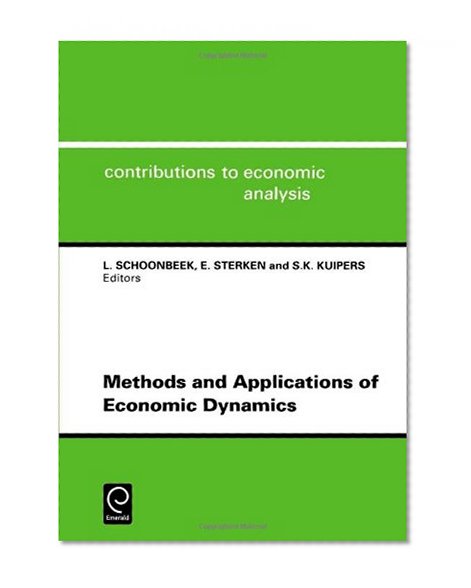 Methods and Applications of Economic Dynamics (Contributions to Economic Analysis) (Contributions to Economic Analysis)
