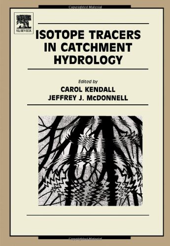Isotope Tracers in Catchment Hydrology (Developments in Water Science)