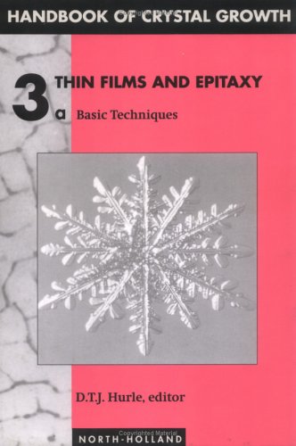 Thin Films and Epitaxy, Volume Volume 3: A. Basic Techniques (Handbook of Crystal Growth)