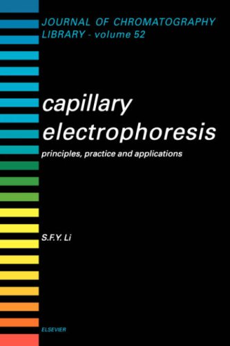 Capillary Electrophoresis, Volume 52: Principles, Practice and Applications (Journal of Chromatography Library)