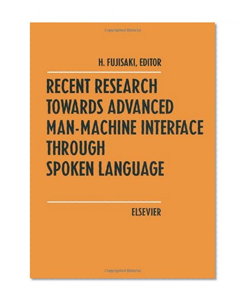 Recent Research Towards Advanced Man-Machine Interface Through Spoken Language