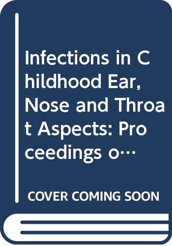 Infections in Childhood: Ear, Nose and Throat Aspects (International Congress Series)