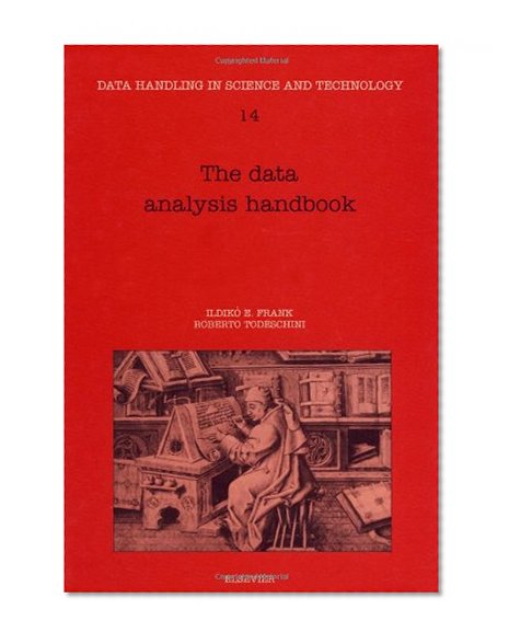 The Data Analysis Handbook (Data Handling in Science and Technology)