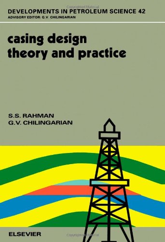 Casing Design - Theory and Practice (Developments in Petroleum Science)