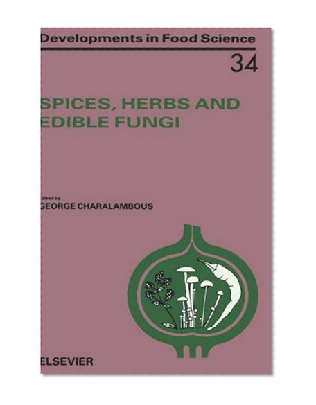 Spices, Herbs and Edible Fungi, Volume 34 (Developments in Food Science)
