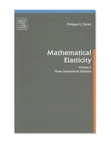 Three-Dimensional Elasticity, Volume 20 (Mathematical Elasticity)