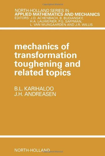 Mechanics of Transformation Toughening and Related Topics (North-Holland Series in Applied Mathematics and Mechanics)