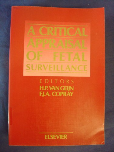 A Critical Appraisal of Fetal Surveillance (International Congress Series)