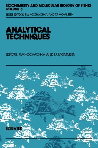 Analytical Techniques (Biochemistry and Molecular Biology of Fishes) (Vol 3)