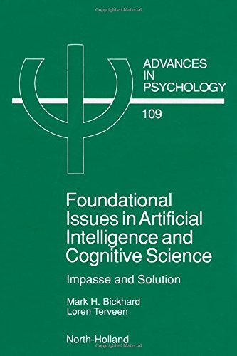 Foundational Issues in Artificial Intelligence and Cognitive Science, Volume 109: Impasse and Solution (Advances in Psychology)