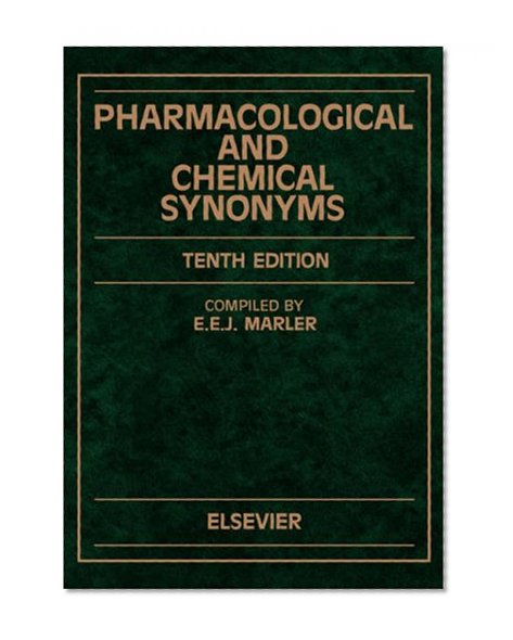 Pharmacological and Chemical Synonyms, Tenth Edition: A Collection of Names of Drugs, Pesticides and Other Compounds Drawn from the Medical Literature ... World (Pharmacological & Chemical Synonyms)