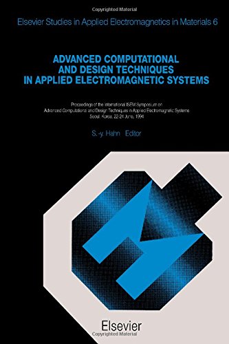 Advanced Computational and Design Techniques in Applied Electromagnetic Systems (Elsevier Studies in Applied Electromagnetics in Materials)