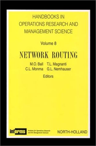 Handbooks in Operations Research and Management Science, 8: Network Routing