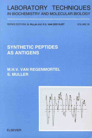 Synthetic Peptides as Antigens, Volume 28 (Laboratory Techniques in Biochemistry and Molecular Biology)