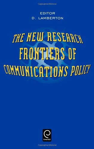 The New Research Frontiers of Communications Policy