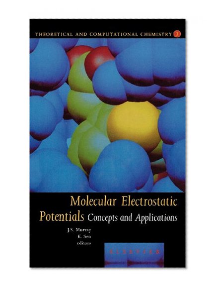 Molecular Electrostatic Potentials, Volume 3: Concepts and Applications (Theoretical and Computational Chemistry)